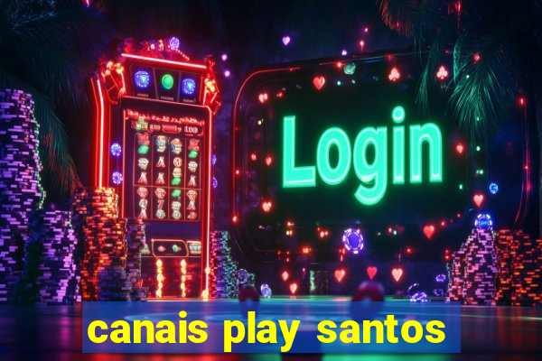 canais play santos